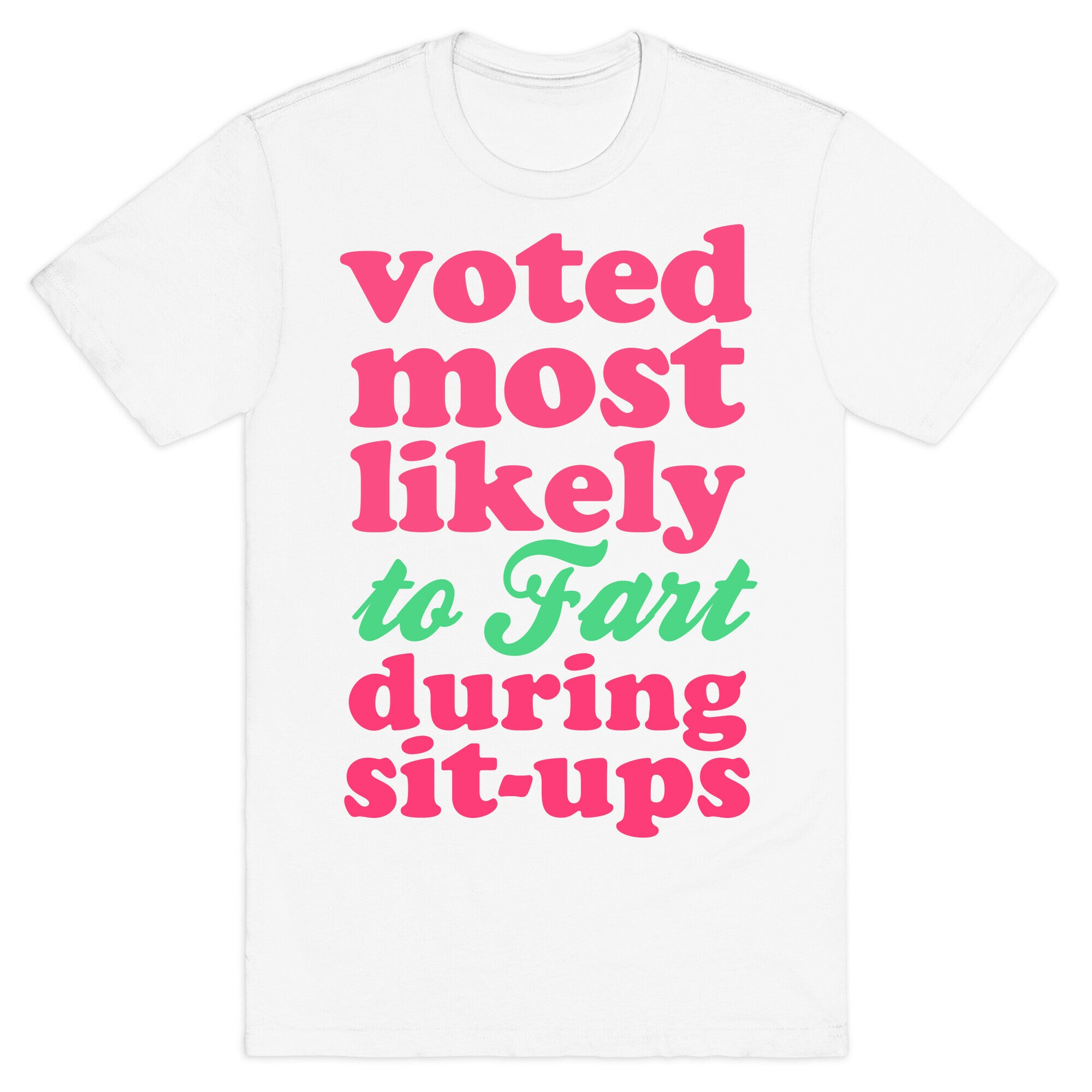 Fart During Sit-Ups T-Shirt